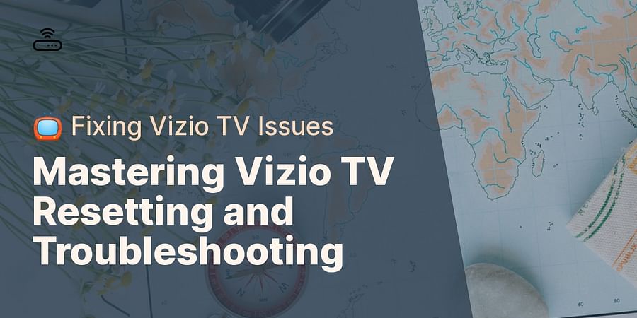 Mastering Vizio TV Resetting and Troubleshooting - 📺 Fixing Vizio TV Issues