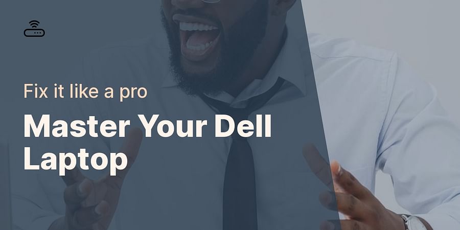 Master Your Dell Laptop - Fix it like a pro