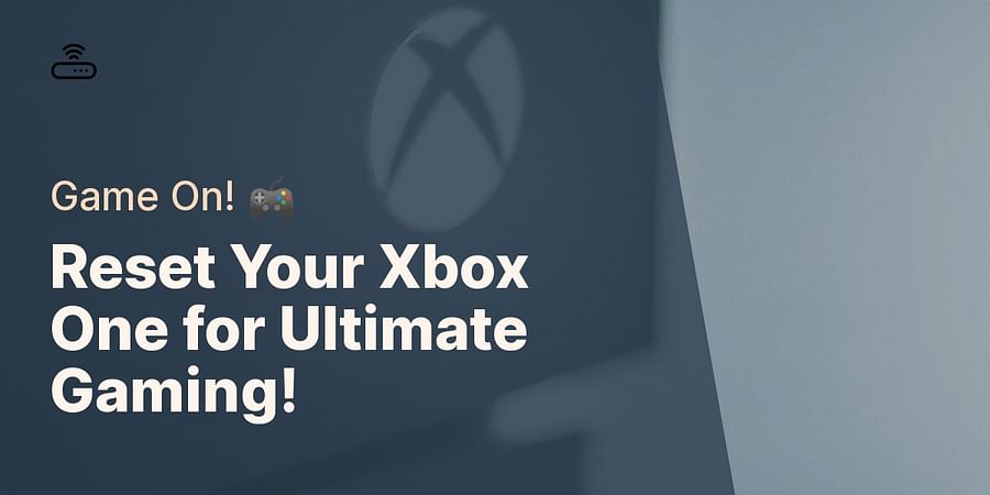 Reset Your Xbox One for Ultimate Gaming! - Game On! 🎮