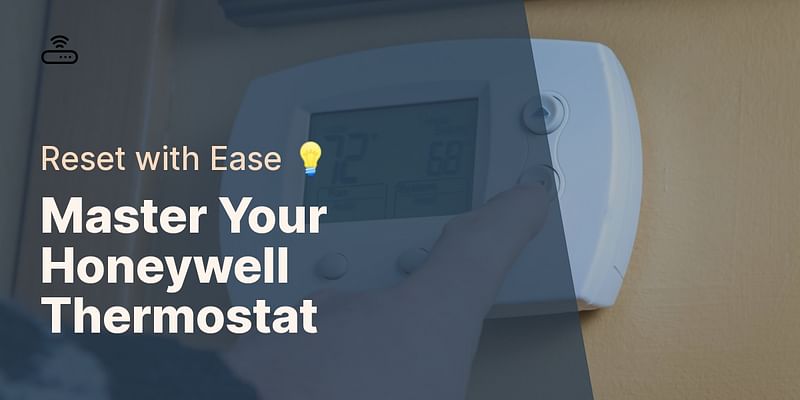 Master Your Honeywell Thermostat - Reset with Ease 💡