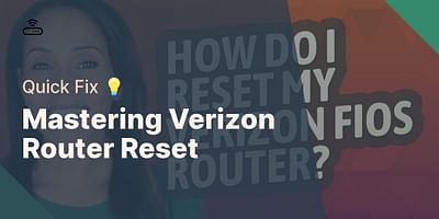Mastering Verizon Router Reset - Quick Fix 💡