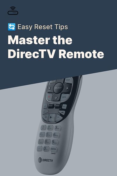 Master the DirecTV Remote - 🔄 Easy Reset Tips