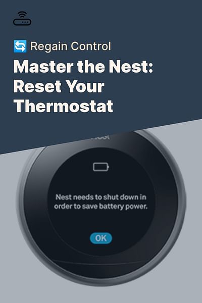 Master the Nest: Reset Your Thermostat - 🔄 Regain Control