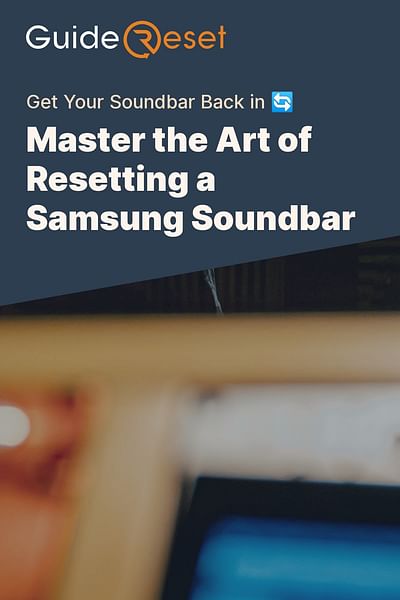 Master the Art of Resetting a Samsung Soundbar - Get Your Soundbar Back in 🔄