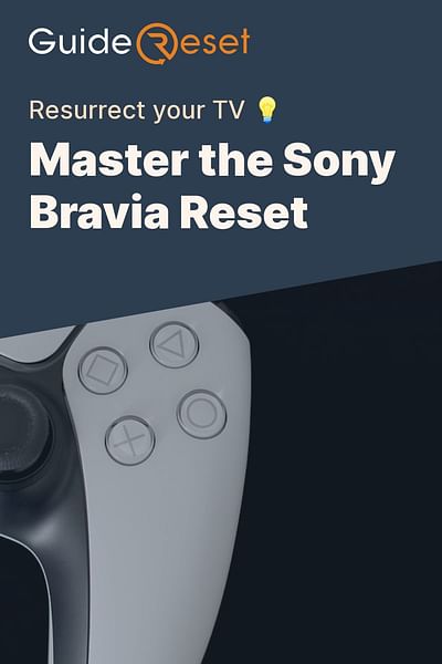 Master the Sony Bravia Reset - Resurrect your TV 💡