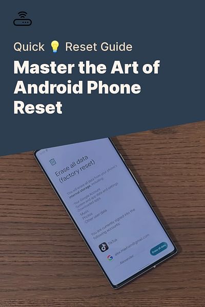Master the Art of Android Phone Reset - Quick 💡 Reset Guide